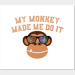 My Monkey Made Me Do It Funny Monkey With Shades Posters and Art